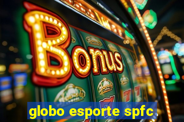 globo esporte spfc